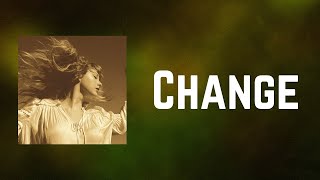Taylor Swift - Change (Lyrics)
