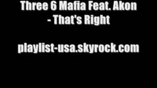 Three 6 Mafia Feat. Akon - That&#39;s Right