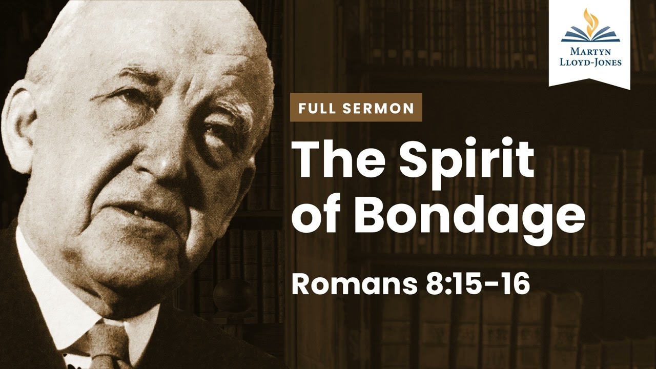 The Spirit of Bondage ― A Sermon from Romans 8:15-16 (Remastered)