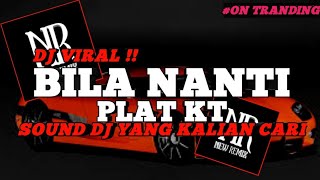 Download lagu DJ BILA NANTI PLAT KT VIRAL TIKTOK TERBARU YANG KALIAN CARI BY DJ TELOOR mp3