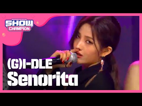 [Show Champion] (여자)아이들 - 세뇨리타 ((G)I-DLE - Senorita) l EP.308