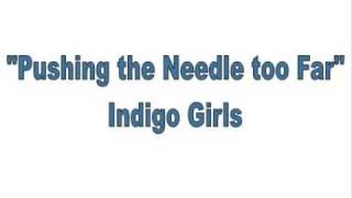 Pushing the Needle... Indigo Girls