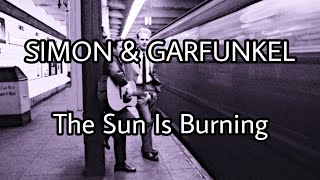 SIMON &amp; GARFUNKEL - The Sun Is Burning (Lyric Video)