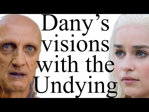 What do Daenerys' Undying visions mean?