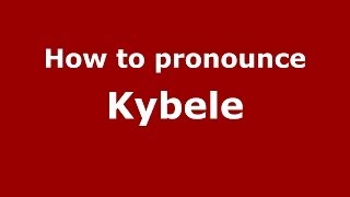 How to pronounce Kybele