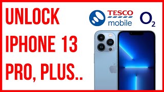 Unlock iPhone 13, 13 mini, 13 Pro, 13 Pro Max O2 Tesco UK for Free