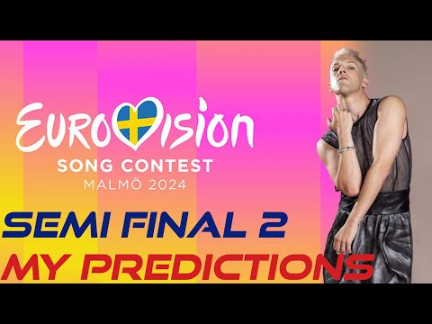 Eurovision 2024 - Semi Final 2- My Predictions