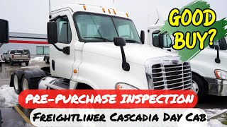 2015 Freightliner Cascadia Day Cab(Cummins IXS15 Engine) Pre-Purchase Inspection - Is It A Good Buy?