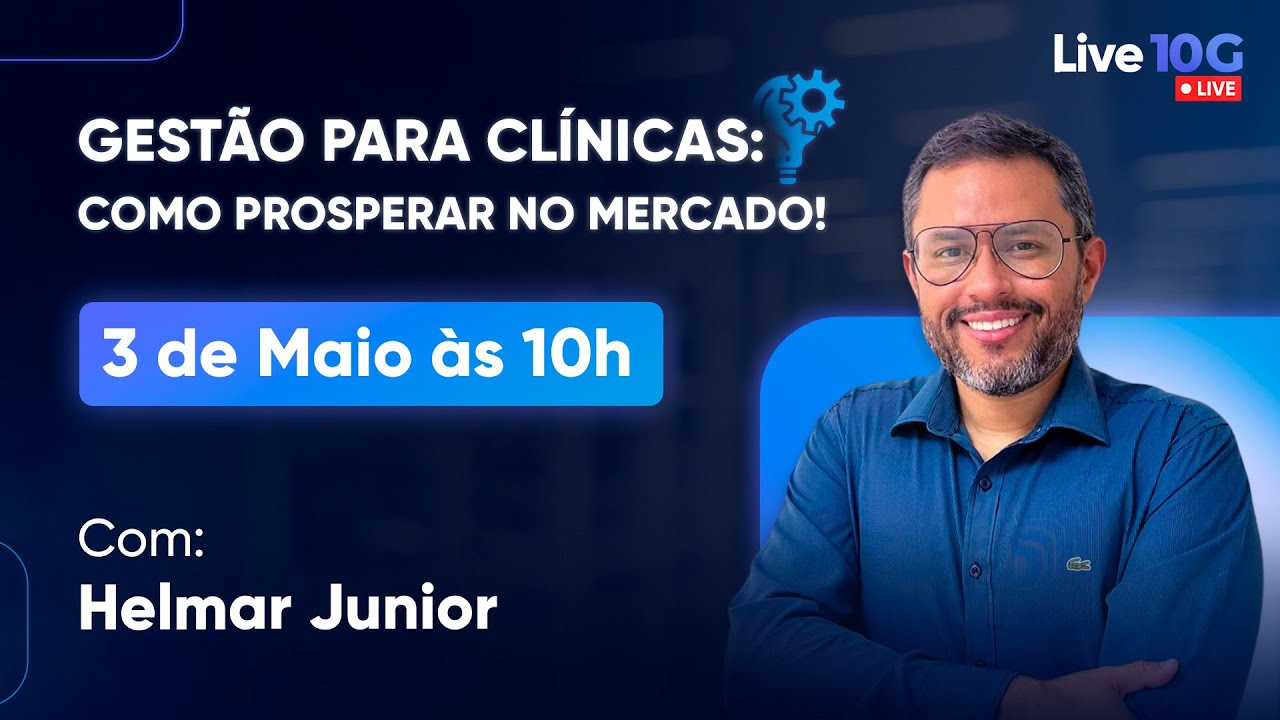 72º LIVE 10G | Gestão para Clínicas: Como PROSPERAR no mercado!
