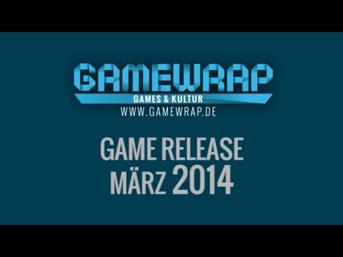Game Releases - März 2014 - by Gamewrap.de