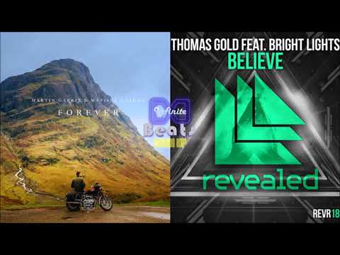 Martin Garrix - Forever vs. Thomas Gold ft. Bright Lights - Believe (Infinite Beats Mashup)