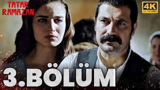 Tatar Ramazan 3. Bölüm | 4K Ultra HD