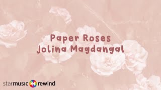 Paper Roses - Jolina Magdangal (Lyrics)
