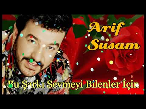 Arif Susam - Bu Şarkı Sevmeyi Bilenler İçin