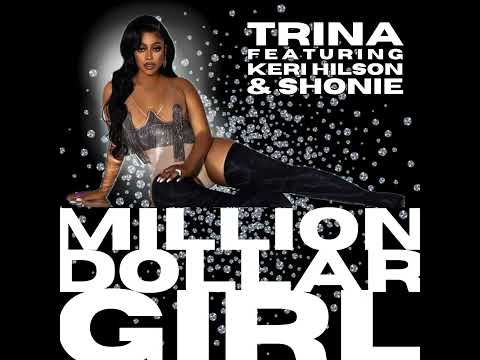 Trina - Million Dollar Girl (No Diddy Remix) ft. Shonie & Keri Hilson