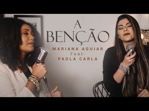 Mariana Aguiar - A Benção  |  Feat: Paola Carla