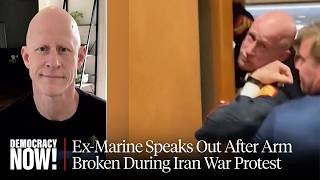 Ex-Marine, Senate Candidate Speaks Out After Arrest, Arm Broken During Iran War Protest in Senate