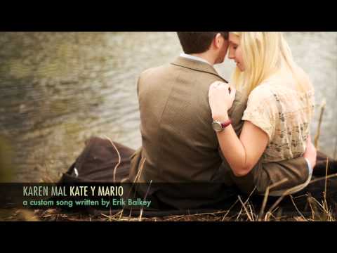 karen mal: kate y mario (a custom song written by erik balkey)