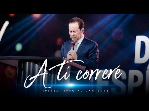 A ti correré - Avivamiento | Música y adoración cristiana 🎶🔥
