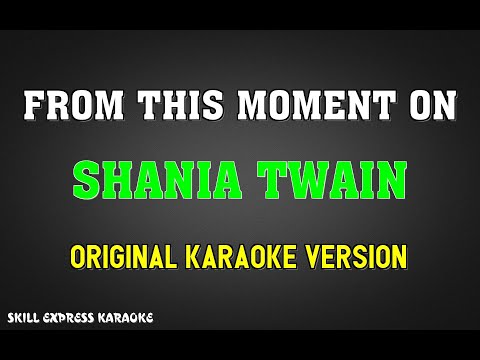 From This Moment On (ORIGINAL KARAOKE) - Shania Twain