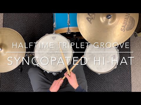 How To Upgrade Your Halftime Triplet Groove with a Syncopated Hi-Hat Pattern on Drum Set