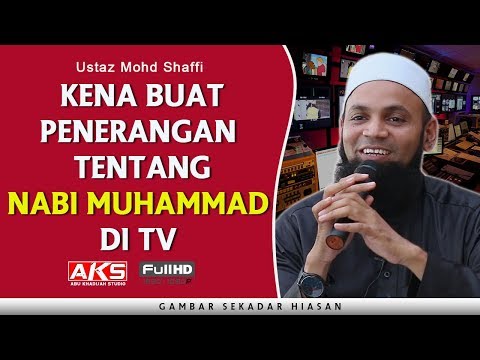 Kena Buat Penerangan Tentang NABI Di TV | Ustaz Mohd Shaffi