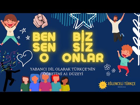 Ben Sen O Biz Siz Onlar A1-Türkçe (Yabancı Dil Olarak Türkçe'nin Öğretimi)