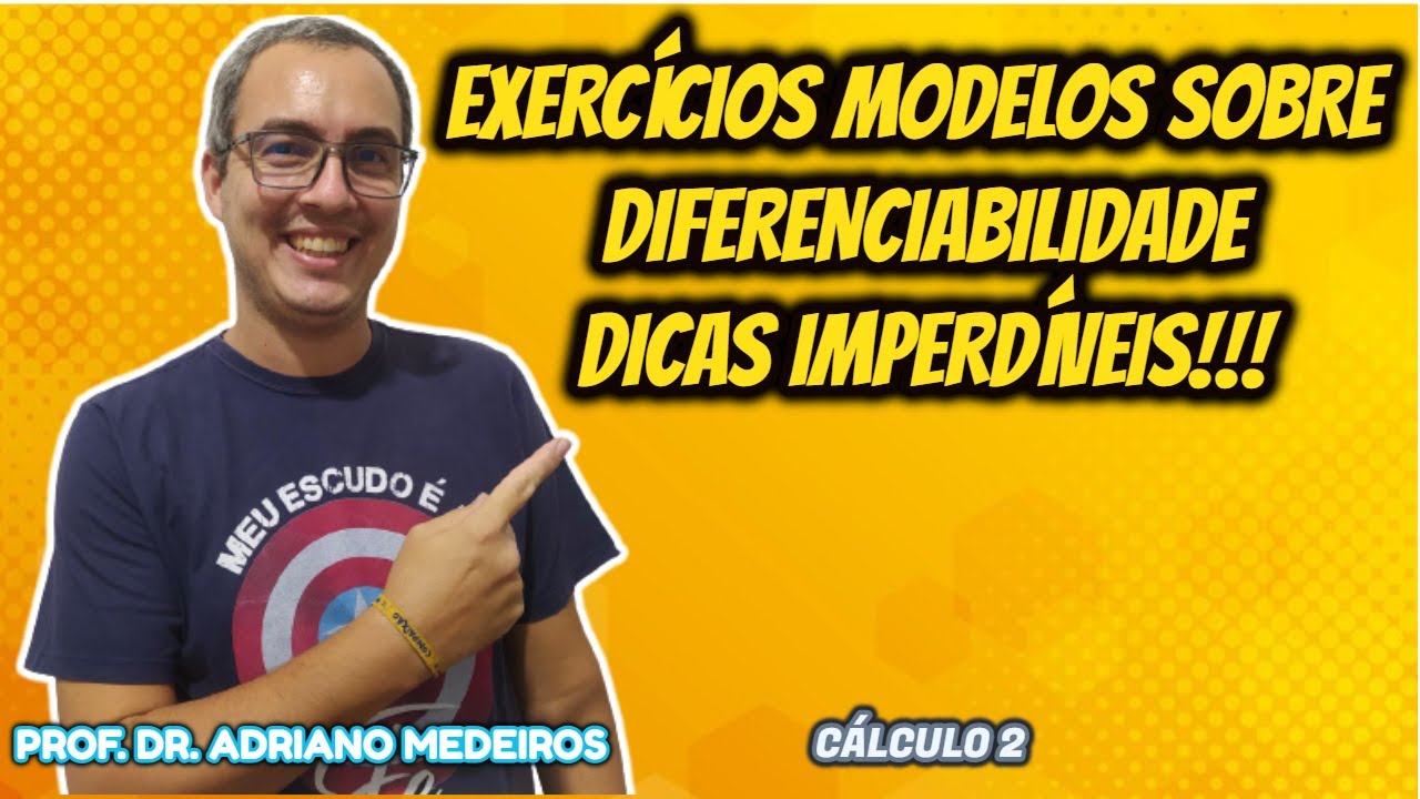 DIFERENCIABILIDADE EXERCÍCIOS RESOLVIDOS - CÁLCULO 2 - AULA 42