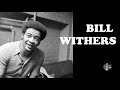 Who Did It Better? Bill Withers vs. Bill Withers (1967/1971)