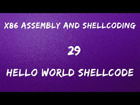 x86 Assembly and Shellcoding - 29 Hello World Shellcode