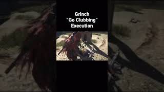 Grinch “Go Clubbing” Execution