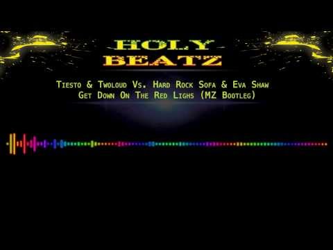 Tiesto & Twoloud Vs. Hard Rock Sofa - Get Down On The Red Lighs (MZ Bootleg)