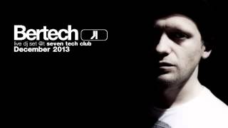 Bertech DjSet @t Seven Tech Club. December 2013