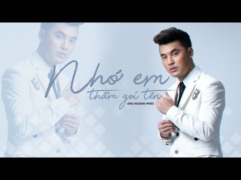 Nhớ em thầm gọi tên - Ưng Hoàng Phúc