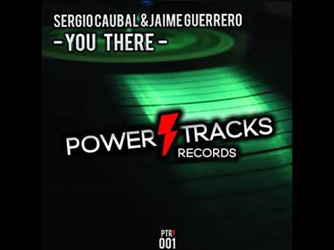 [PTR001] Jaime Guerrero & Sergio Caubal   You There