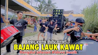 Download lagu BAJANG LAUK KAWAT . Lagu sasak yang dulu viral kembali di rekues di Aldeva musik mp3