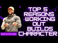 TOP 5 REASONS WORKING OUT BUILDS CHARACTER | KELLY BROWN