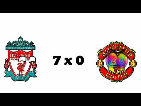 LIVERPOOL 7 X 0 MANCHESTER UNITED