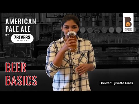 Brewer World: Beer Basics - Episode 17: American Pale Ale by Lynette Pires
