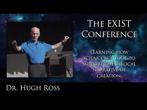 EXIST Conference 2018 - Dr. Hugh Ross - Reasons To Believe