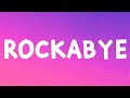 Clean Bandit - Rockabye (Lyrics) Feat. Sean Paul & Anne Marie
