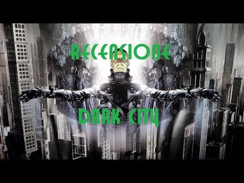 FILM DIMENTICATI - Dark City (SPOILERS da 4:38 a 8:07)
