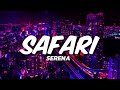 SAFARI SERENA GRITTY REMIX LYRICS