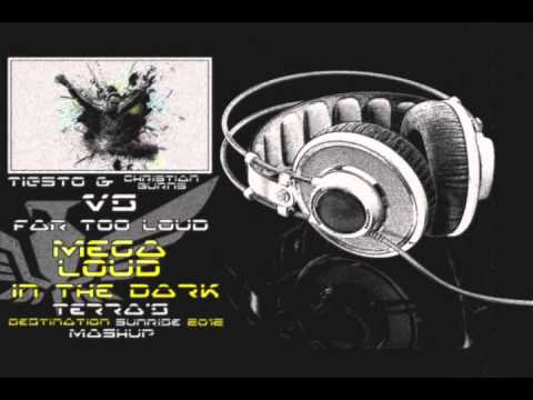 Tiesto & Christian Burns vs Far Too Loud - Megaloud In The Dark (Terra's DS2012 Mashup)