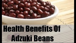 Adzuki Beans a Japanese Staple But Have Been Used in Chinese Traditional Medicine for Centuries