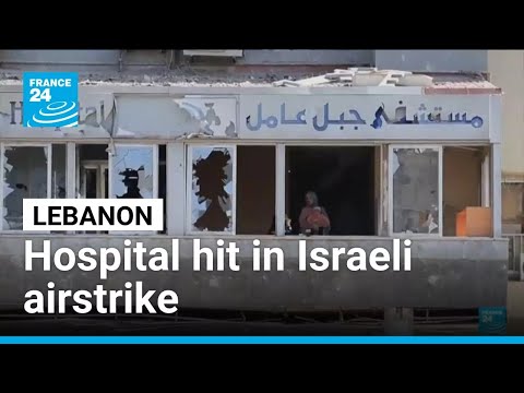 Israel strikes hospital in southern Lebanon