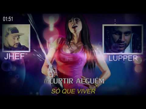 JHEF - Curtir Alguém Feat Lupper