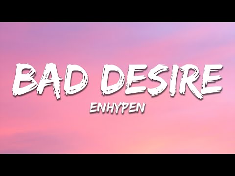 ENHYPEN - Bad Desire (With or Without You) (English Ver.) (Lyrics)
