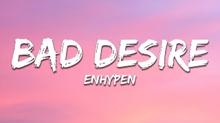 Download lagu ENHYPEN - Bad Desire (With or Without You) (English Ver.) (Lyrics) mp3