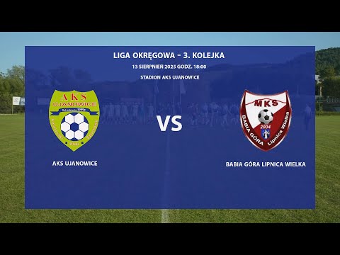 AKS Ujanowice - Babia Góra Lipnica Wielka 2025-08-13 Liga Okręgowa Limanowsko-Podhalańska 2025/26